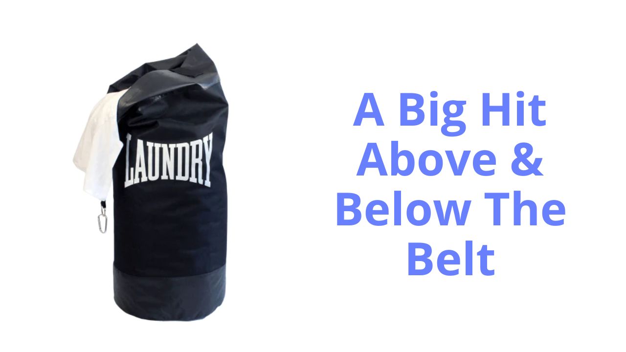A long black bag shaped like a boxing punch bag with the word 'Laundry' written on it in a familiar boxing style. Alongside the image are the words 'a big hit above and below the belt'.