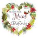  a For a Very Special Mum at Christmas Card with Heart Wreath